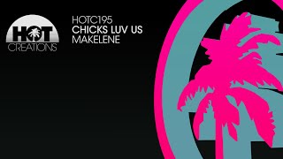 Chicks Luv Us - Makelene video