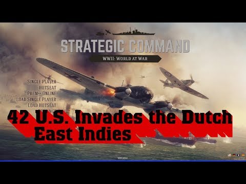 42 Strategic Command World At War   US Invades Dutch East Indies