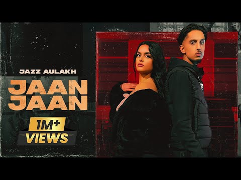 Jazz Aulakh | Simmy | Jaan Jaan (Official Video) Punjabi Song 2022
