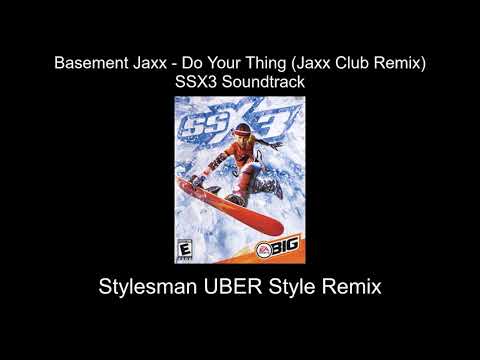 Basement Jaxx - Do Your Thing (Jaxx Clubs Remix (Stylesman UBER Style Remix))