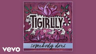 Tigirlily Somebody Does (feat. Alexandra Kay)