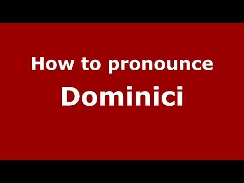 How to pronounce Dominici