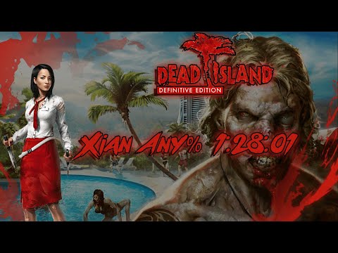 Dead Island Riptide DE: Any% Xian Speedrun (1:28:01 RTA Loadless)