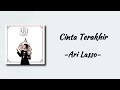Ari Lasso - Cinta Terakhir | Lirik Lagu