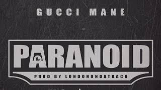 Gucci Mane - Paranoid ft. Chaz Gotti &amp; Waka Flocka