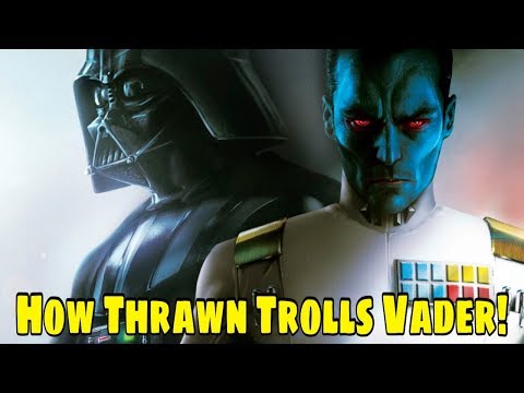 How Thrawn Would Troll Vader On Being Anakin Skywalker!