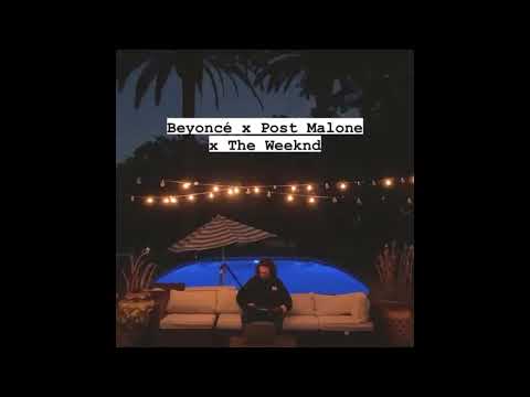 Beyoncé x Post Malone x The Weeknd (Carneyval Mashup) - FULL VERSION