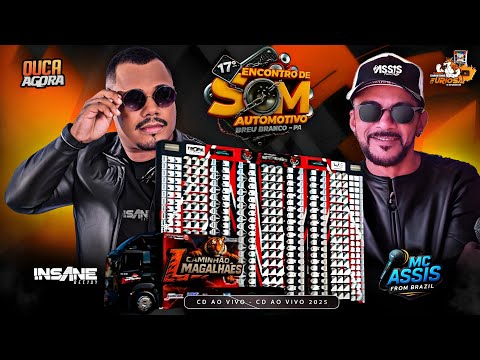 CD AO VIVO 17° ENCONTRO DE SOM AUTOMOTIVO DE BREU BRANCO-PA ED.2025 INSANE DJ E MC ASSIS FOR BRASIL 