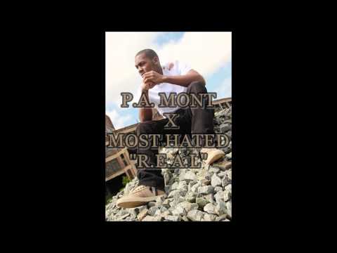 PA Mont Ft Most Hated - R.E.A.L [ Prod By Taj]