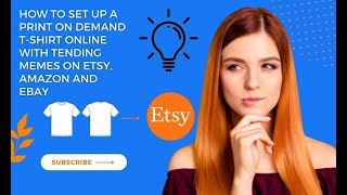 How To Set Up Print On Demand T-shirt Online With Trending Meme On Etsy, AMZ & Ebay. #printondemand