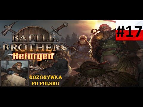 Złota Kompania - Battle Brothers PL z modem Reforged #17 Starania o kontrakt