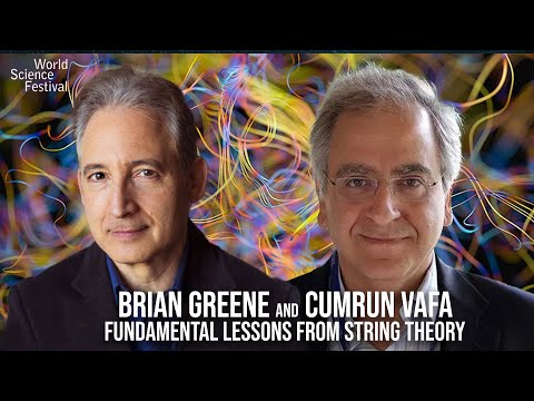 Brian Greene and Cumrun Vafa: Fundamental Lessons From String Theory