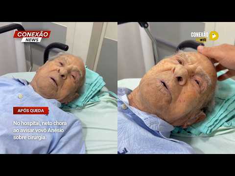 Vídeo: No hospital, neto chora ao avisar vovô Anésio sobre cirurgia.