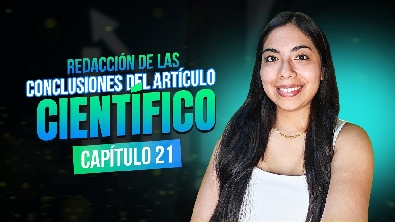 Redacción de las Conclusiones del Artículo Científico | Clase 21