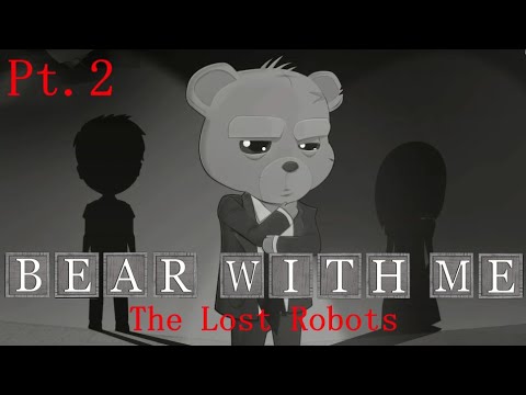 TEAM FLINT! -Bear With Me: The Lost Robots - Pt.2