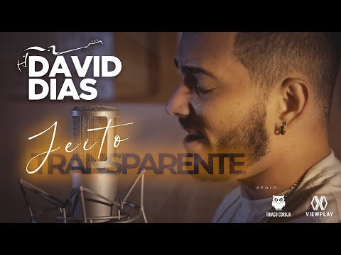 JEITO TRANSPARENTE - DAVID DIAS   |   CLIPE OFICIAL