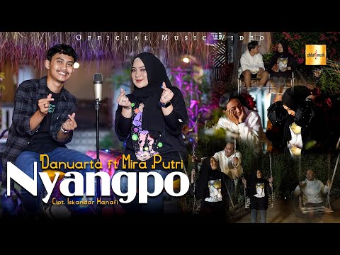 Danuarta ft Mira Putri - Nyangpo (Official Music Video) | Kau Datang Di Saat Hatiku Rapuh