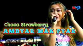 Download lagu AMBYAR MAK PYAR // CHACA STRAWBERRY [ CAKRAWALA JANDHUT - TOGY AUDIO TERBARU 2022 mp3