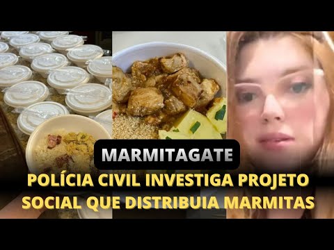 MARMITAGATE: Alimentando Necessidades é investigado pela Polícia Civil