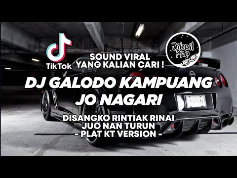 DJ PLAT KT GALODO KAMPUANG JO NAGARI - DISANGKO RINTIAK RINAI JUO NAN TURUN TIKTOK VERSION !