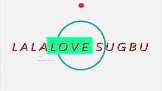 Lalalove Sugbo