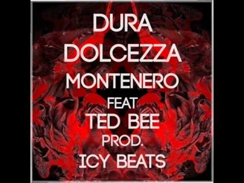 Montenero - Dura Dolcezza (ft. Ted Bee prod. Icy)