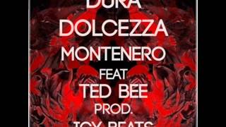 Montenero - Dura Dolcezza (ft. Ted Bee prod. Icy)