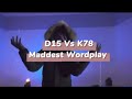 (#D15) Vs (#K78) Maddest Wordplay 🤔🔥 ft TEE x MDotz,Aqz x Femz20