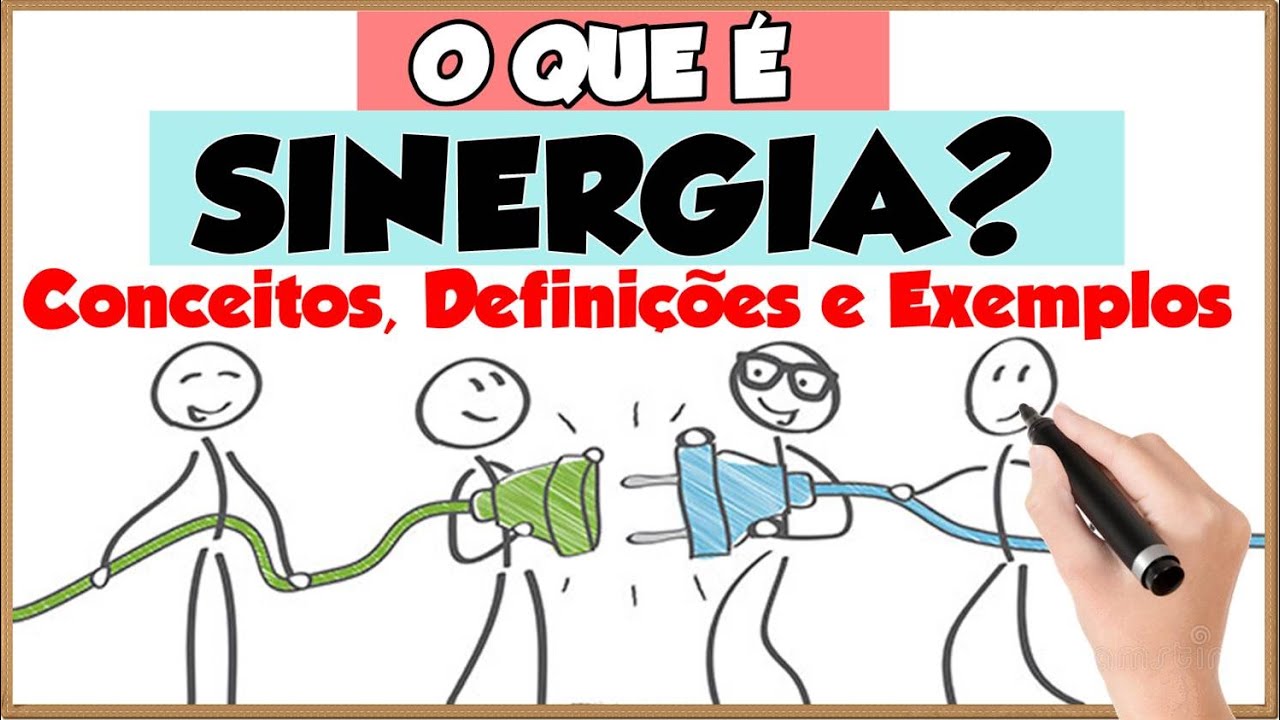 O que é SINERGIA? Conceitos, Definição e Exemplos