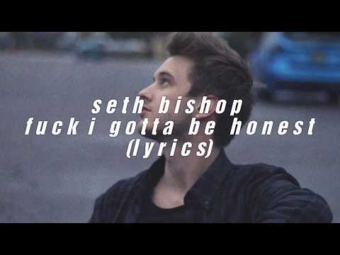 Seth Bishop - Fuck I Gotta Be Honest (lyrics)