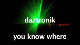 Daztronik - You Know Where