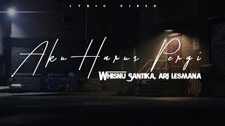 Download lagu Whisnu Santika ft. Ari Lesmana - Aku Harus Pergi (Lyric Video) mp3