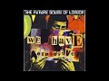 The Future Sound Of London   – We Have Explosive ...
