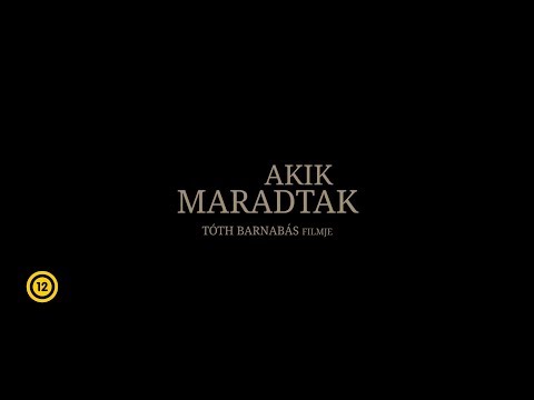 Akik maradtak trailer