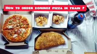 How to order Dominoz Pizza in Train.