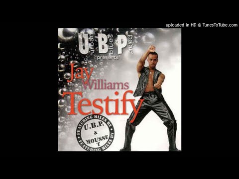 Testify (The Classic U.B.P. Mix) (Urban Blues Project present Jay Williams)