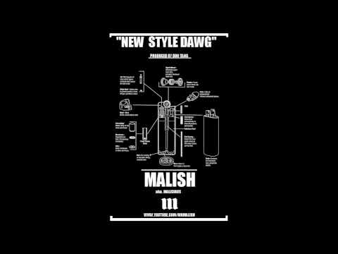 New Style Dawg - Malicious a.k.a Mr. Malish