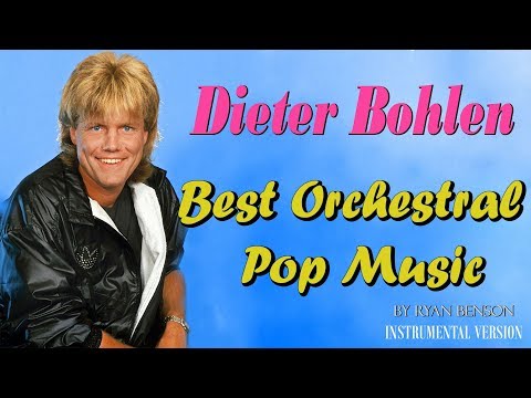 Dieter Bohlen - Best Orchestral Pop Music