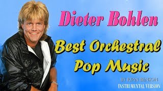 Dieter Bohlen - Best Orchestral Pop Music