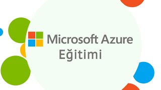 Yaşam Boyu Eğitim Akademisi | Microsoft Azure Eğitimi - 1.Gün