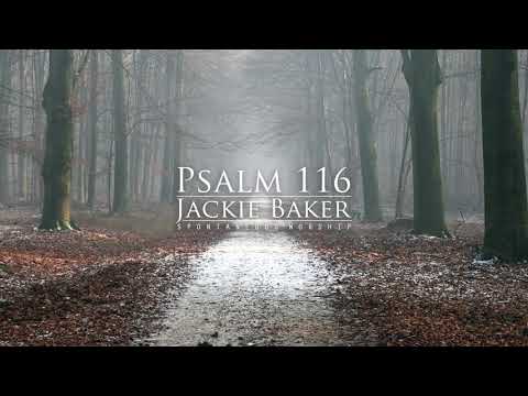 Psalm 116 Spontaneous Worship - Jackie Baker