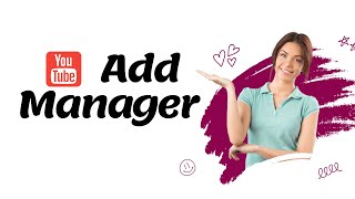How to Add a Manager to Your YouTube Channel in 2022