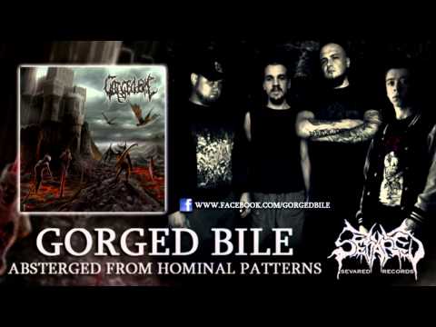 Gorged Bile - Absterged From Hominal Patterns (Album Preview)