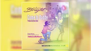 Prince Bright  - Come To Daddy (Audio Slide)