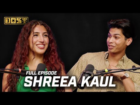 SHREEA KAUL MAKES ANTHEMS, fusion R&B, boys, scams...  | DOST Podcast