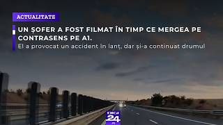 Un șofer a fost filmat în timp ce mergea pe contrasens pe A1