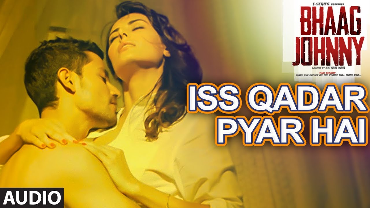 Iss Qadar Pyar Hai Lyrics  | Bhaag Johnny | Kunal Khemu, Zoa Morani | Ankit Tiwari | Arko Pravo Mukherjee, Sajid Ali