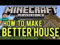 Minecraft Playstation 3 - Make a Better House 