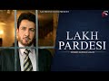 Lakh Pardesi I Gurdas Maan I Official Music Video