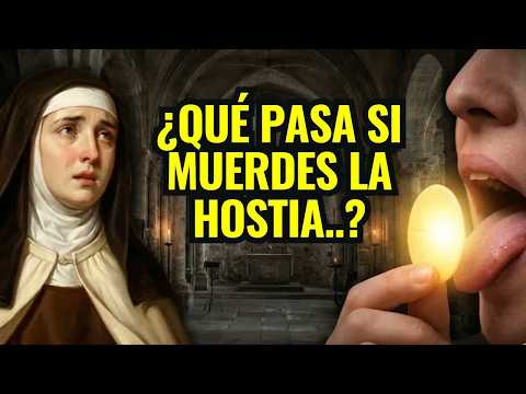 LO QUE PASA CUANDO MASTICAS LA HOSTIA La Visión de Santa Teresa